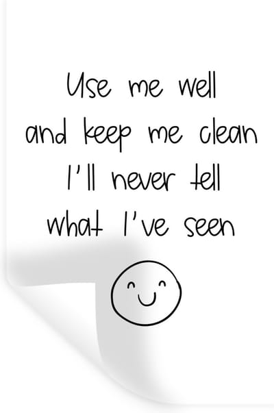 Muurstickers - Sticker Folie - Spreuken - Quotes - Use me well and keep me clean I'll never tell what I've seen - Emoji - Smile - 20x30 cm - Plakfolie - Muurstickers Kinderkamer - Zelfklevend Behang - Zelfklevend behangpapier - Stickerfolie