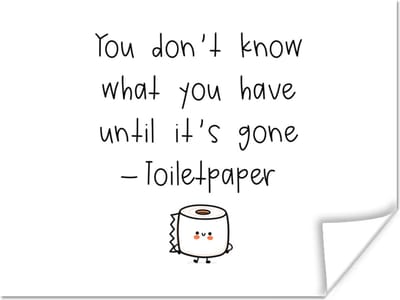 Poster Spreuken - Quotes - You don't know what you have until it's gone - Toiletpaper - WC - 160x120 cm XXL