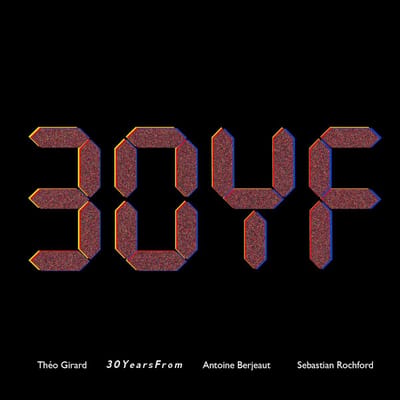 Théo Girard Trio - 30YearsFrom (CD)