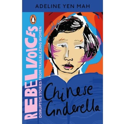 Chinese Cinderella - Rebel Voices: Puffin Classics International Women’s Day Collection - Adeline Yen Mah