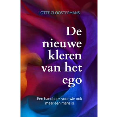 De Nieuwe Kleren Van Het Ego - Lotte Cloostermans