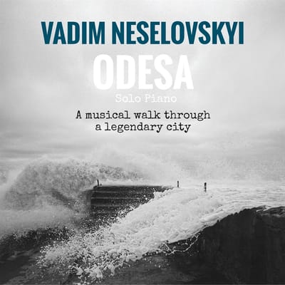 Vadim Neselovskyi - Odesa - A Musical Walk Through A Legendary City (CD)