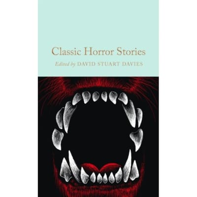 Classic Horror Stories - Macmillan Collector's Library
