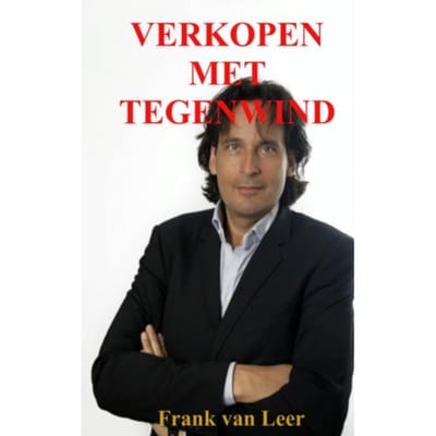 Verkopen Met Tegenwind - Frank van Leer