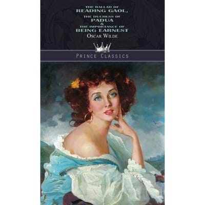 The Ballad of Reading Gaol, The Duchess of Padua & The Importance of Being Earnest ( Engels Boek)