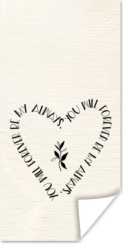 Poster Spreuken - Quotes - Relatie - You will forever be my always - Koppel - 80x160 cm
