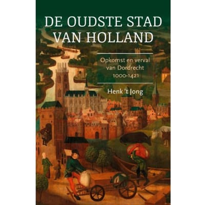 De Oudste Stad Van Holland - Henk 't Jong