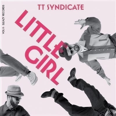 TT Syndicate - Vol.2: Little Girl (7" Single)