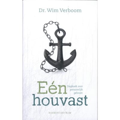 Eén Houvast / Dagboek Over Persoonlijk Geloven - Wim Verboom