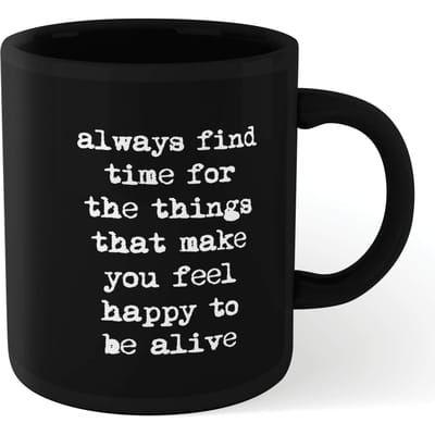 The Motivated Type Find Time For The Things That Make You Feel Happy Mug - Black