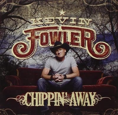 Kevin Fowler - Chippin' Away (CD)