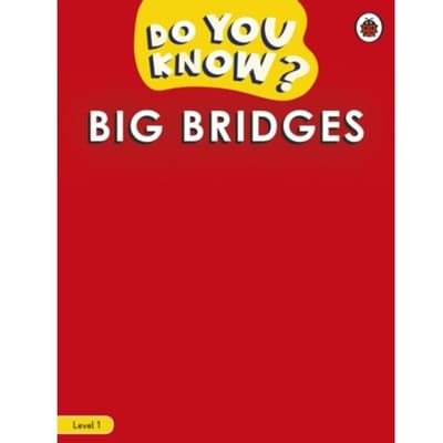 Do You Know? Level 1 - Big Bridges - Do You Know? - Ladybird