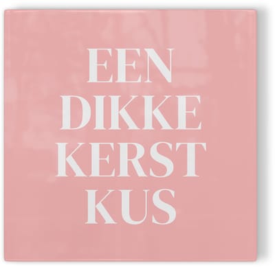 Tegeltje Een dikke kerstkus – roze – kerst tegeltje – tegeltje met tekst