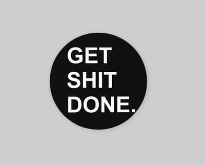 Rond Schilderij - Get Shit Done - Motivatie - Muurcirkel print op Dibond - 40 cm
