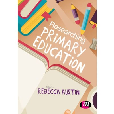 Researching Primary Education - Rebecca Austin