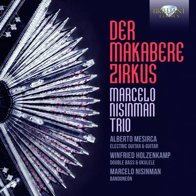 Marcelo Nisinman Trio - Der Makabere Zirkus (CD)