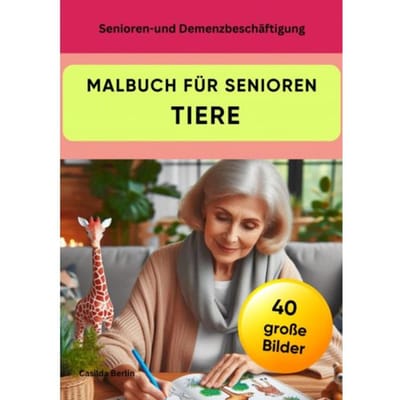 Malbuch Für Senioren Tiere - Senioren- Und Demenzbeschäftigung - Casilda Berlin