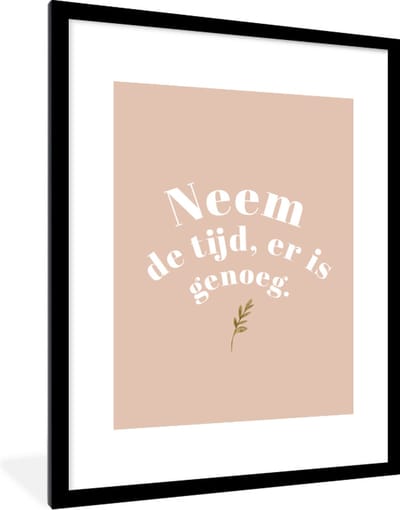 Fotolijst incl. Poster - Spreuken - Quotes - Neem de tijd, er is genoeg - Badkamer - Plant - 60x80 cm - Posterlijst