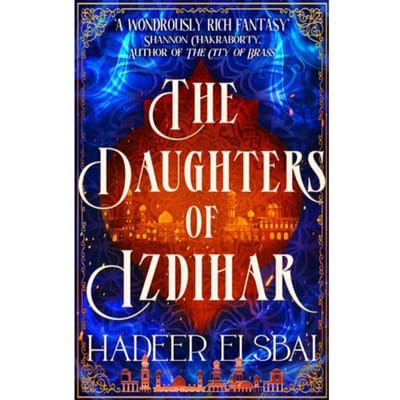The Daughters Of Izdihar - The Alamaxa Duology - Hadeer Elsbai