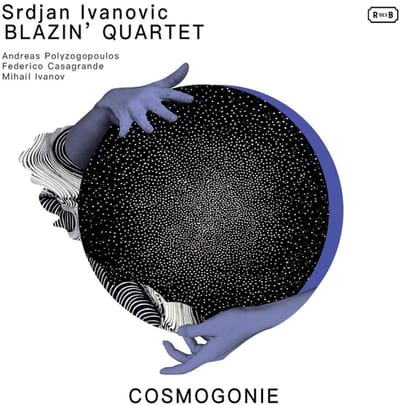 Srdjan Ivanovic, Blazin' Quartet - Cosmogonie (CD)