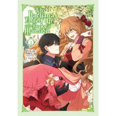 Why Raeliana Ended Up At The Duke's Mansion, Vol. 2 - Why Raeliana Ended Up At The Duke's - Chiho Christie