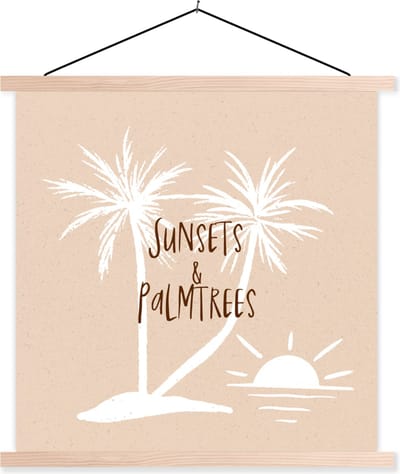 Posterhanger incl. Poster 40x40 cm - Schoolplaat - Spreuken - Quotes - Sunsets & palmtrees - Zon - Textielposter - Blanke latten