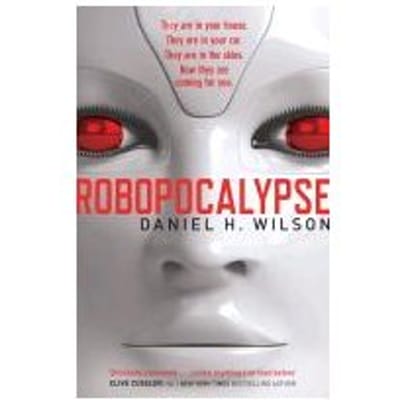Robopocalypse - Daniel H. Wilson