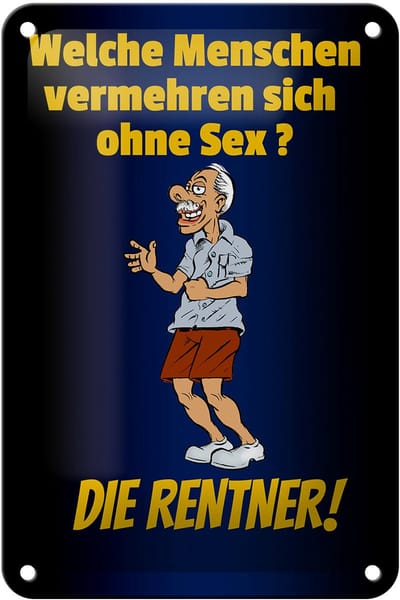 Blechschild Spruch 12x18cm welche Menschen vermehren sich