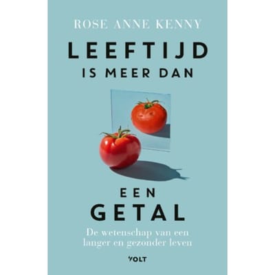 Leeftijd Is Meer Dan Een Getal - Rose Anne Kenny