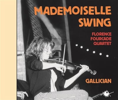Florence Fourcade Quartet - Mademoiselle Swing (CD)
