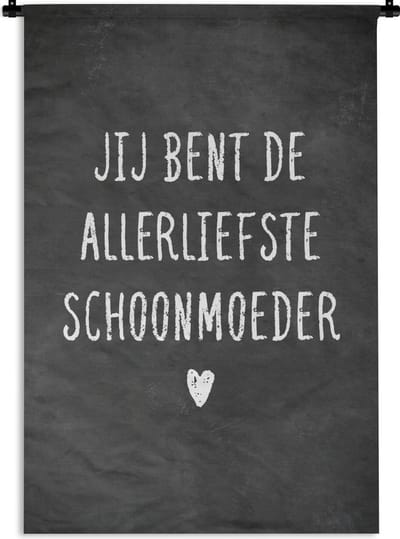 Wandkleed - Wanddoek - Jij bent de allerliefste schoonmoeder - Quotes - Spreuken - Schoonmoeder - 60x90 cm - Wandtapijt