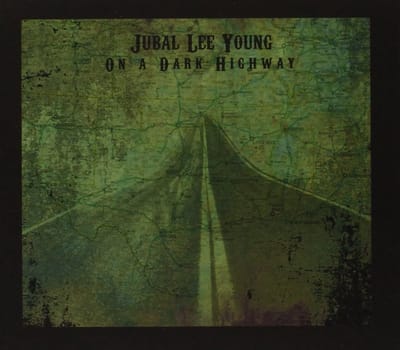 Jubal Lee Young - On A Dark Highway (CD)