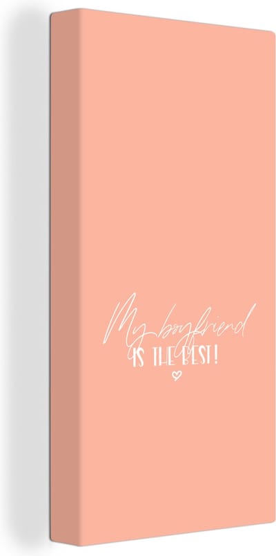 Canvas Schilderij My boyfriend is the best! - Vriendje - Quotes - Spreuken - 20x40 cm - Wanddecoratie