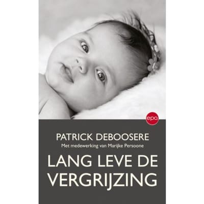 Lang Leve De Vergrijzing - Patrick Deboosere