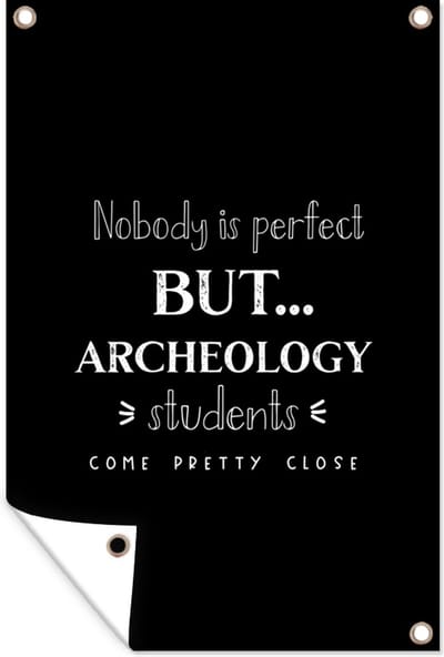 Muurdecoratie Archeologie - Studenten - School - Quotes - 120x180 cm - Tuinposter - Tuindoek