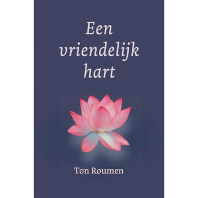 Een Vriendelijk Hart - Ton Roumen