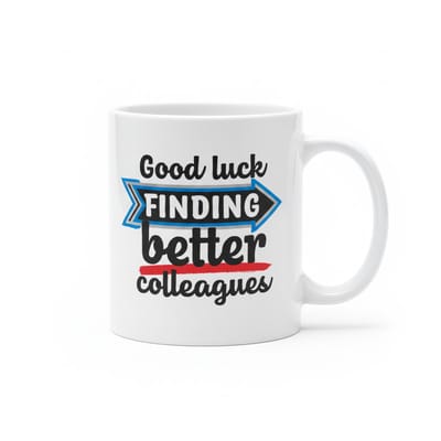 'Good Luck Finding Better Colleagues' Mok - Grappig Afscheidscadeau - 330 ml - Cadeau voor Collega die Vertrekt, Pensioen of Nieuwe Baan