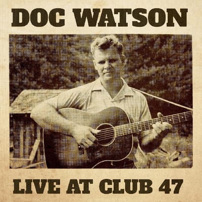 Live At Club 47 - Doc Watson