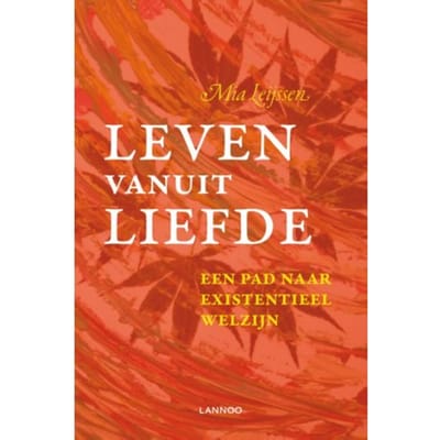 Leven Vanuit Liefde - Mia Leijssen