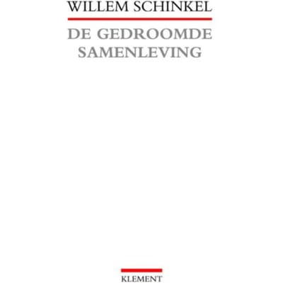 De Gedroomde Samenleving - W. Schinkel