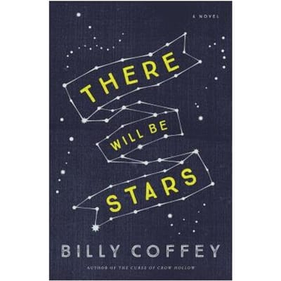 There Will Be Stars - Billy Coffey