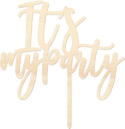 Houten caketopper / taarttopper - It's My Party - Taart / Cake topper op bestelling gemaakt