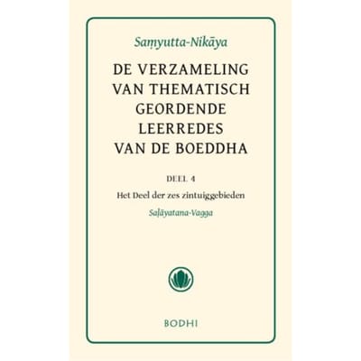 Samyutta-Nikaya / 4 Het Deel Der Zes Zintuiggebieden (Salyatana-Vagga)