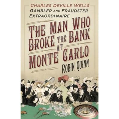 The Man Who Broke The Bank At Monte - Robin Quinn