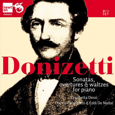 Elisabetta Dessi, Franco Calabretto, Eddi De Nadai - Donizetti: Sonatas, Overtures & Waltzes For Piano (2 CD)