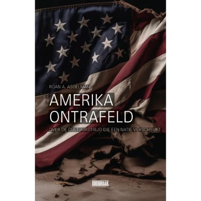 Amerika Ontrafeld - Roan A. Asselman