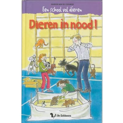 Dieren In Nood! - Een School Vol Dieren - Marion van de Coolwijk