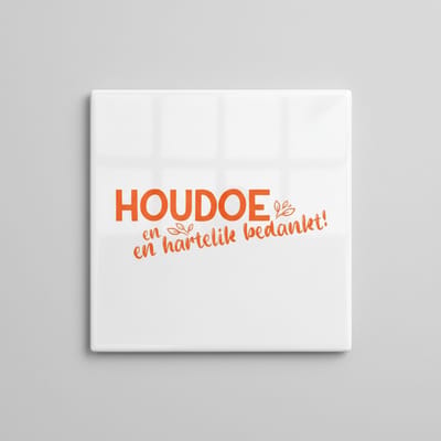 Bedankje Tekst Keramische Tegel – “Houdoe en Hartelijk Bedankt” Nederlandse Quote Woondecoratie – 15 × 15 cm