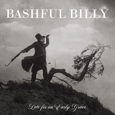 Bashfully Billy - Late For An Early Grave (LP)