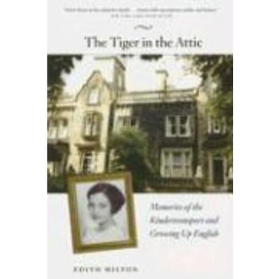 The Tiger In The Attic - Edith Milton